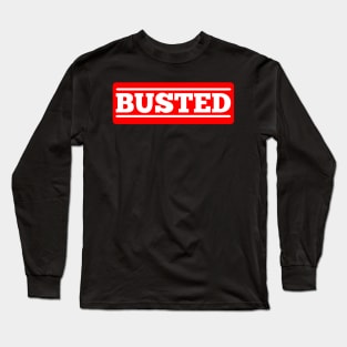 BUSTED T-SHIRT Long Sleeve T-Shirt